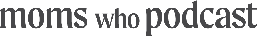 moms who podcast